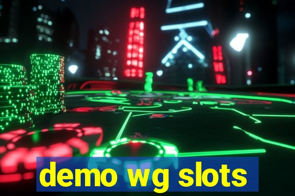 demo wg slots